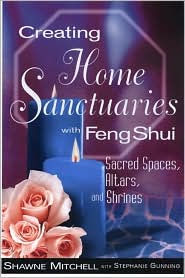 Creating Home Sanctuaries with Feng Shui: Sacred Spaces, Altars, and Shrines