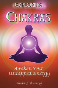 Exploring Chakras: Awaken Your Untapped Energy