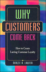 Title: Why Customers Come Back: How to Create Lasting Customer Loyalty, Author: Manzie R