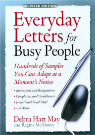 Title: Everyday Letters for Busy People, Rev Ed: Hundreds of Samples You Can Adapt at a Moment's Notice, Author: Debra Hart May