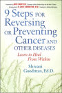 9 Steps to Reversing or Preventing Cancer and Other Diseases: Learn to Heal Within