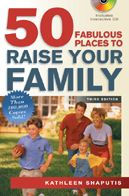 Title: 50 Fabulous Places to Raise Your Family, Third Edition, Author: Kathleen Shaputis