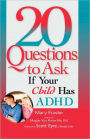 20 Questions to Ask If Your Child Has ADHD