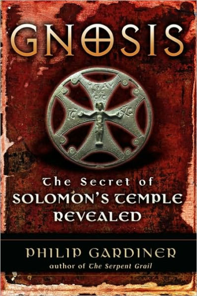 Gnosis: The Secrets of Solomon's Temple Revealed