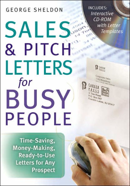 Sales & Pitch Letters for Busy People: Time-Saving, Money-Making, Ready-to-Use Letters for Any Prospects