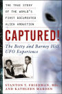 Captured!: The Betty and Barney Hill UFO Experience: The True Story of the World's First Documented Alien Abduction