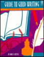 Guide to Good Writing: Master the Writing Process Grades 5-8