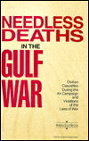 Needless Deaths in the Gulf War: Civilian Casualties During the Air Campaign and Violations of the Laws of War
