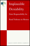 Mexico - Implausible Deniability: State Responsibility for Rural Violence in Mexico