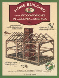 Title: Homebuilding and Woodworking, Author: C. Keith Wilbur