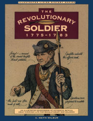 Title: Revolutionary Soldier: 1775-1783, Author: C. Keith Wilbur
