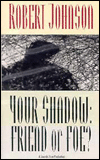 Your Shadow: Friend or Foe?