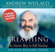 Title: Breathing: The Master Key to Self Healing (Self Healing Series), Author: Andrew Weil