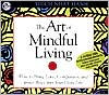 Title: The Art of Mindful Living: How to Bring Love, Compassion, and Inner Peace into Your Daily Life, Author: Thich Nhat Hanh