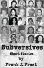 Subversives: Short Stories