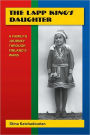 The Lapp King's Daughter: A Family Journey Through Finland's Wars