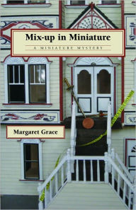 Mix-Up in Miniature (Miniature Mystery Series #6)