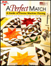 A Perfect Match: A Guide to Precise Machine Piecing