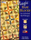 Magic Base Blocks for Unlimited Quilt Designs