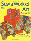 Sew a Work of Art--inside and Out