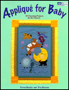 Applique for Baby; 20 Charming Projects for the Nursery