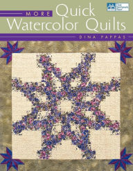 More Quick Watercolor Quilts Print On Demand Edition