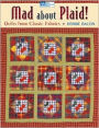 Mad about Plaid!: Quilts from Classic Fabrics