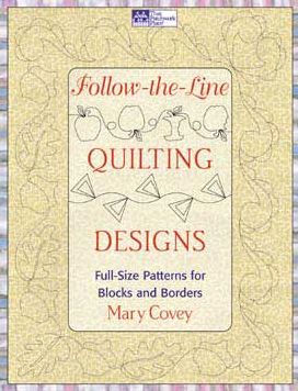 Follow-the-Line Quilting Designs: Full-Size Patterns for Blocks and Borders by Mary M. Covey ...