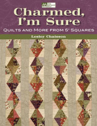 Charmed, I'm Sure: Quilts and More from 5