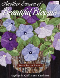 Another Season of Beautiful Blooms: Appliqu?d Quilts and Cushions