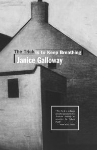 Title: Trick Is to Keep Breathing, Author: Janice Galloway