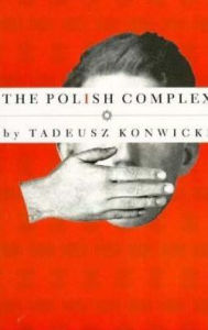 Title: The Polish Complex, Author: Tadeusz Konwicki