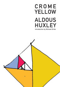 Title: Crome Yellow, Author: Aldous Huxley