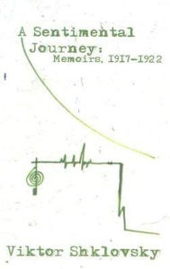 Title: Sentimental Journey: Memoirs 1917-1922, Author: Viktor Shklovsky