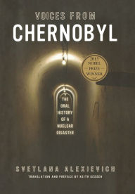 Title: Voices from Chernobyl: The Oral History of a Nuclear Disaster, Author: Svetlana Alexievich