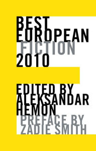 Title: Best European Fiction 2010, Author: Aleksandar Hemon