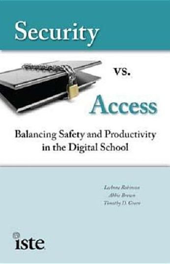 Security vs. Access: Balancing Saftey and Productivity in the Digital School