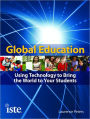 Global Education: Using Technology to Bring the World to Your Students