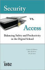 Security vs. Access: Balancing Safety and Productivity in the Digital School