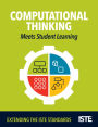 Computational Thinking Meets Student Learning: Extending the ISTE Standards