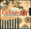 Collage Art: The Step-by-Step Guide and Showcase
