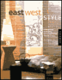 East West Style: A Design Guide for Blending Eastern and Western Elements at Home