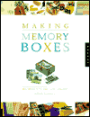 Making Memory Boxes;Box Projects to Make,Give,and Keep