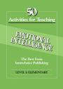 50 Activities for Teaching Emotional Intelligence, Level 1 Elementary