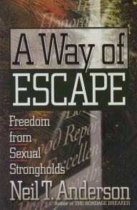 Way of Escape: Freedom from Sexual Strongholds
