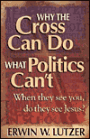 Why the Cross Can Do What Politics Can't: When They See You, Do They See Jesus?