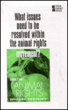 Title: What Issues Need to Be Resolved within the Animal Rights Movement?, Author: GREENHAVEN Press Staff