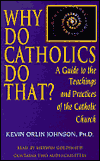 Why Do Catholics Do That?