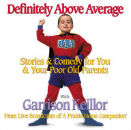 Definitely above Average: Stories and Comedy for You and Your Poor Old Parents