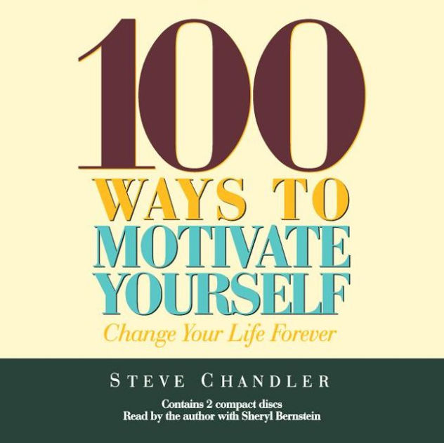 100 Ways To Motivate Yourself By Steve Chandler, Scott Richardson ...